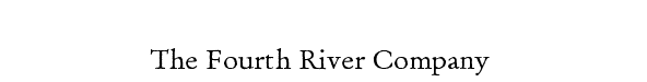 The Fourth River Company